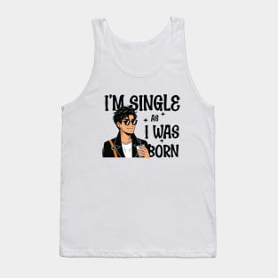 I'm single as i was born - Own Your Valentine's Day Tank Top